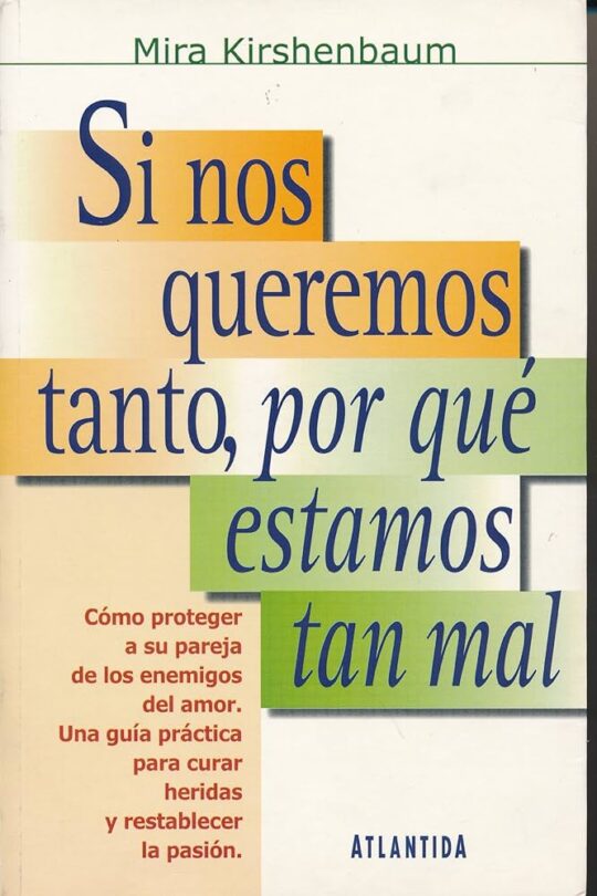 Si Nos Queremos Tanto, Por Que Estamos Tan Mal